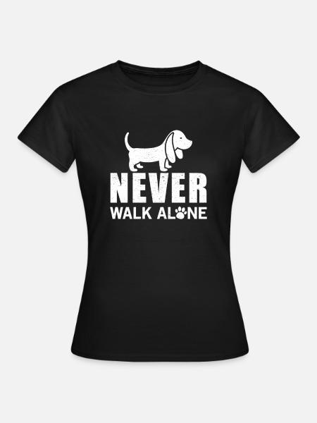 Never walk alone - Frauen T-Shirt - Schwarz