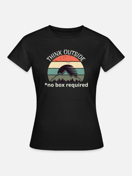 Denken Sie draußen - keine Box erforderlich - Frauen T-Shirt - Schwarz