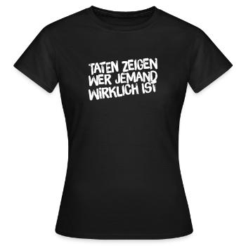 Taten zeigen wer du bist - Frauen T-Shirt - Schwarz - Vorne - AI Model Female 172 dark (172cm)