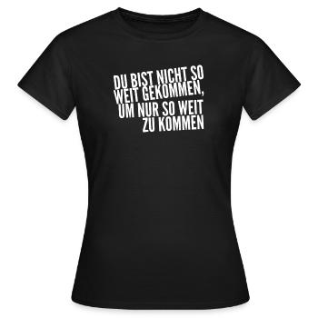 bleib nicht stehen - Frauen T-Shirt - Schwarz - Vorne - AI Model Female 172 dark (172cm)