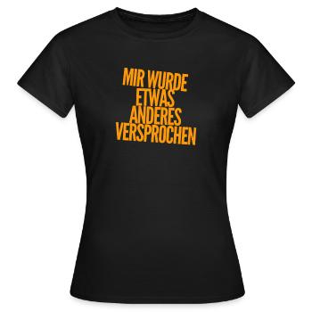 das war nicht der Deal - Frauen T-Shirt - Schwarz - Vorne - AI Model Female 172 dark (172cm)