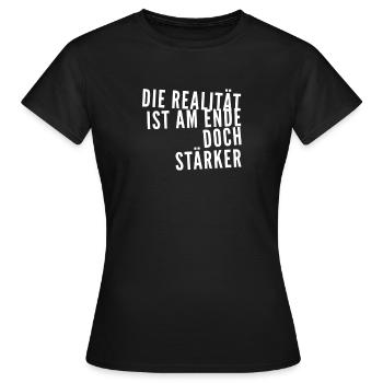 the reality is stronger - Women's T-Shirt - black - Front - AI Model Female 172 dark (172cm)