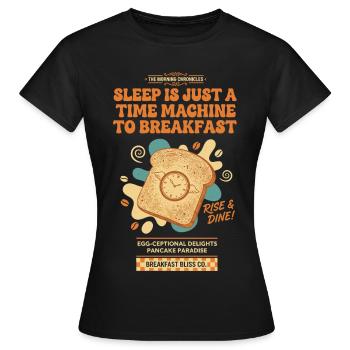 Breakfast Sleep Is Just A Time Machine To - Women's T-Shirt - black - Front - AI Model Female 172 dark (172cm)