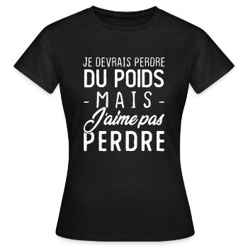 Je devrais perdre du poids mais j'aime pas perdre - T-shirt Femme - noir - Devant - AI Model Female 172 dark (172cm)