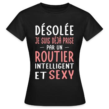 Désolée déjà prise par un routier sexy - T-shirt Femme - noir - Devant - AI Model Female 172 dark (172cm)