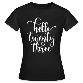 Hello Twenty Three Cute 23 Years Old Birthday - Women's T-Shirt - black - Front - AI Model Female 172 dark (172cm)