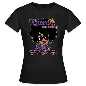 Eine Königin wurde 1995 geboren - 27 Jahre alter Geburtstag - Frauen T-Shirt - Schwarz - Vorne - AI Model Female 172 dark (172cm)