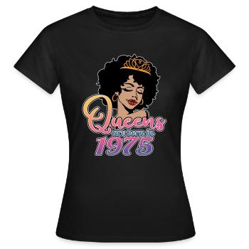 Les reines sont nées en 1975 - 47e anniversaire pour les femmes - T-shirt Femme - noir - Devant - AI Model Female 172 dark (172cm)