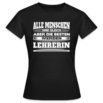 Lehrerin Shirt - Die besten werden Lehrerin - Frauen T-Shirt - Schwarz - Vorne - AI Model Female 172 dark (172cm)