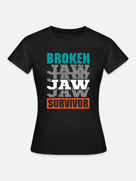 Broken Jaw Survivor - Frauen T-Shirt - Schwarz