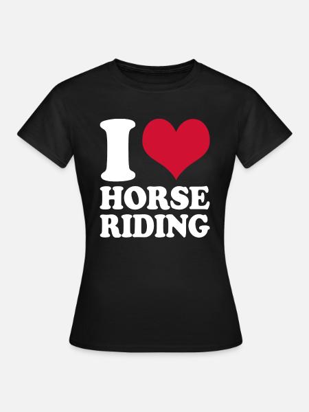 Reiten Reiterin Pferdemädchen I Love Horse Riding - Dame-T-shirt - sort