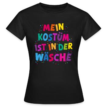 Karneval Fasching - Mein Kostüm ist in der Wäsche - Frauen T-Shirt - Schwarz - Vorne - AI Model Female 172 dark (172cm)