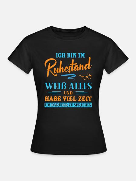 Ruhestand Rentner Rente Pension Renteneintritt - Frauen T-Shirt - Schwarz