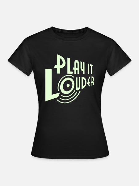 PLAY IT LOUDER - Frauen T-Shirt - Schwarz
