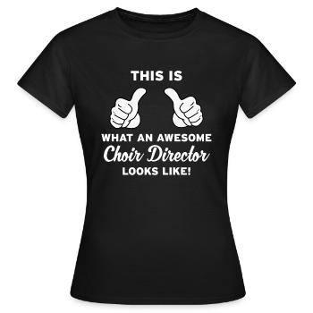 Choir director funny quote - Frauen T-Shirt - Schwarz - Vorne - AI Model Female 172 dark (172cm)