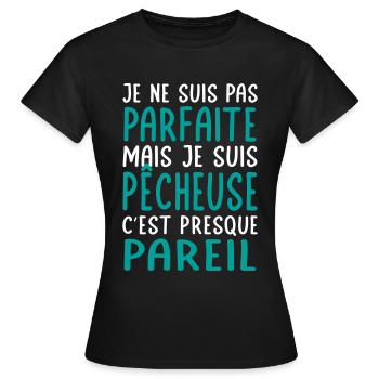 Je ne suis pas parfaite mais je suis pêcheuse - T-shirt Femme - noir - Devant - AI Model Female 172 dark (172cm)