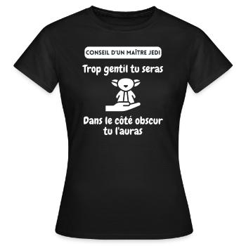 Conseil Coté Obscur. Cadeau Humour Anniversaire - T-shirt Femme - noir - Devant - AI Model Female 172 dark (172cm)