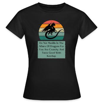 Funny Dragon: Meddle Not in the Affairs of Drag - Women's T-Shirt - black - Front - AI Model Female 172 dark (172cm)