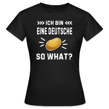 I'm a German potato so what? - Women's T-Shirt - black - Front - AI Model Female 172 dark (172cm)