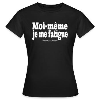 je me fatigue - T-shirt Femme - noir - Devant - AI Model Female 172 dark (172cm)