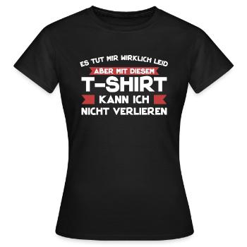 Mit diesem Tshirt kann ich nicht verlieren - Frauen T-Shirt - Schwarz - Vorne - AI Model Female 172 dark (172cm)
