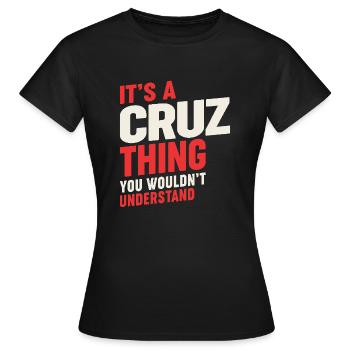 It's a Cruz Thing Lustiger Name Cruz - Frauen T-Shirt - Schwarz - Vorne - AI Model Female 172 dark (172cm)