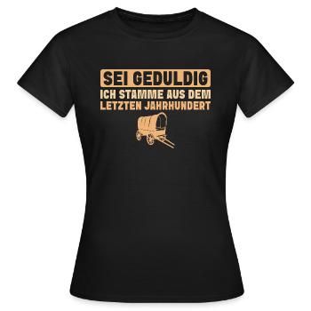 Sei geduldig Letztes Jahrhundert Alter Mann - Frauen T-Shirt - Schwarz - Vorne - AI Model Female 172 dark (172cm)