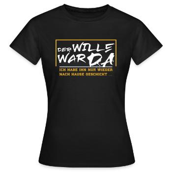 Der Wille war da - Frauen T-Shirt - Schwarz - Vorne - AI Model Female 172 dark (172cm)