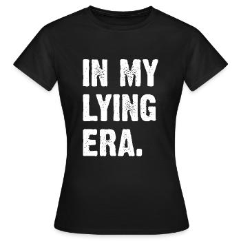 In My Lying Era - Women's T-Shirt - black - Front - AI Model Female 172 dark (172cm)