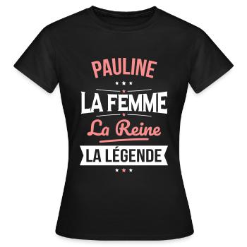 Pauline - La Femme - La Reine - La Légende - T-shirt Femme - noir - Devant - AI Model Female 172 dark (172cm)