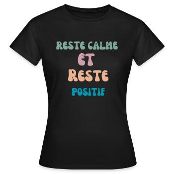 RESTE CALME ET RESTE POSITIF - T-shirt Femme - noir - Devant - AI Model Female 172 dark (172cm)