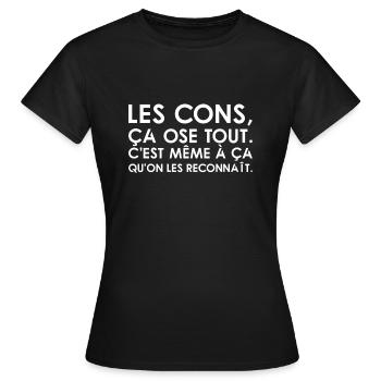 les cons ça ose tout - T-shirt Femme - noir - Devant - AI Model Female 172 dark (172cm)