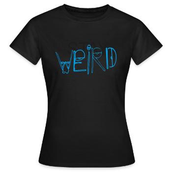 Stay Weird! - Frauen T-Shirt - Schwarz - Vorne - AI Model Female 172 dark (172cm)
