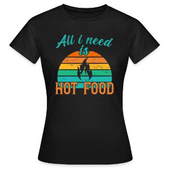 Tout ce dont j’ai besoin, c’est de Hot Food / Scharfes Essen - T-shirt Femme - noir - Devant - AI Model Female 172 dark (172cm)