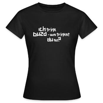 Ich trink Ouzo - was trinkst du so? - Frauen T-Shirt - Schwarz - Vorne - AI Model Female 172 dark (172cm)