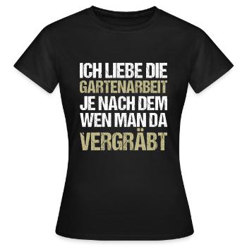 Gartenarbeit lustiger Spruch - Frauen T-Shirt - Schwarz - Vorne - AI Model Female 172 dark (172cm)