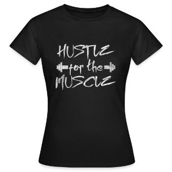 Hustle for the Muscle - Women's T-Shirt - black - Front - AI Model Female 172 dark (172cm)