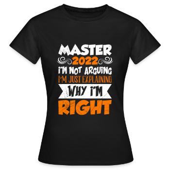 Master 2022 ich diskutiere nicht Master - Frauen T-Shirt - Schwarz - Vorne - AI Model Female 172 dark (172cm)