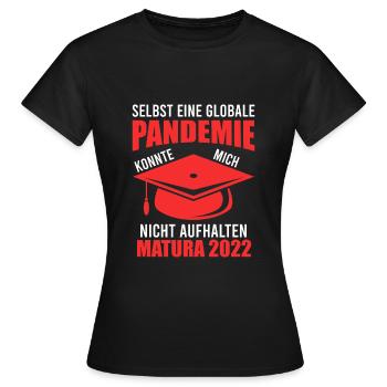 Matura 2022 Pandemie konnte mich nicht stoppen - Frauen T-Shirt - Schwarz - Vorne - AI Model Female 172 dark (172cm)