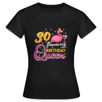 30. Geburtstag Damen 30 Jahre Flamazing Flamingo - Frauen T-Shirt - Schwarz - Vorne - AI Model Female 172 dark (172cm)