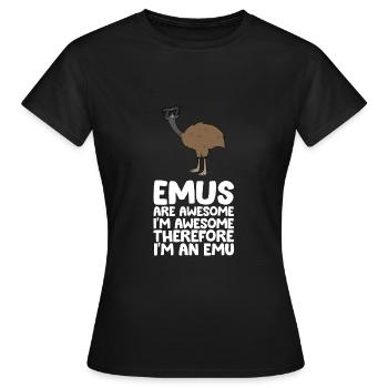 Emus sind fantastisch. Ich bin fantastisch, also - Frauen T-Shirt - Schwarz - Vorne - AI Model Female 172 dark (172cm)