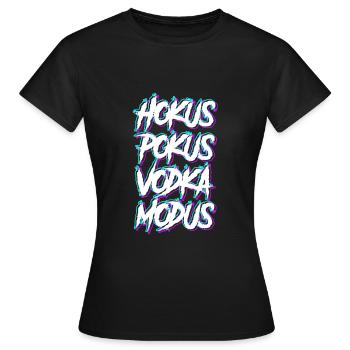 Hokus Pokus Vodka Modus Vodkatrinker Vodka - Women's T-Shirt - black - Front - AI Model Female 172 dark (172cm)