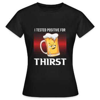 Testé positif pour la soif Bière Soif Buveur de bière - T-shirt Femme - noir - Devant - AI Model Female 172 dark (172cm)
