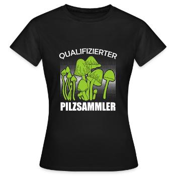 Qualifizierter Pilzsammler Pile Sammeln - Frauen T-Shirt - Schwarz - Vorne - AI Model Female 172 dark (172cm)