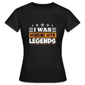 I was working with legends Verabschiedung - Frauen T-Shirt - Schwarz - Vorne - AI Model Female 172 dark (172cm)