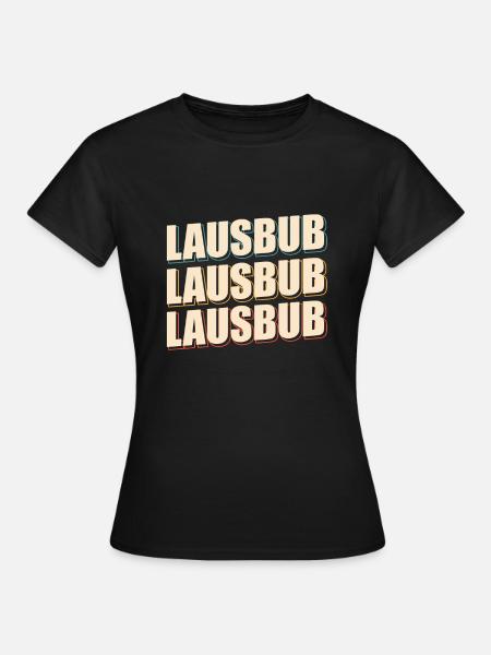Lausbub Lausbube - Frauen T-Shirt - Schwarz