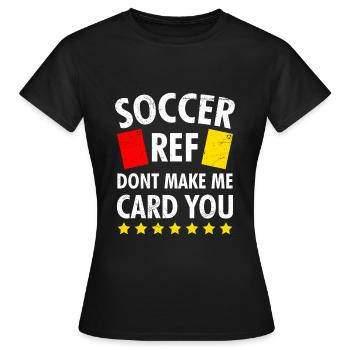 Fußballschiedsrichter Fußball Schiri - Frauen T-Shirt - Schwarz - Vorne - AI Model Female 172 dark (172cm)