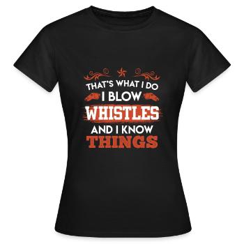 Schiedsrichter Pfeife pfeifen & Dinge wissen - Frauen T-Shirt - Schwarz - Vorne - AI Model Female 172 dark (172cm)