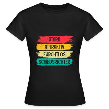 Stark Attraktiv Furchtlos Schiedsrichter - Frauen T-Shirt - Schwarz - Vorne - AI Model Female 172 dark (172cm)