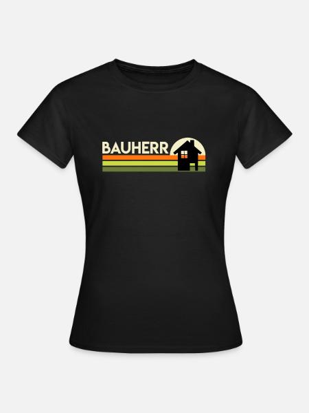 Bauherr Eigenheim Richtfest - Frauen T-Shirt - Schwarz